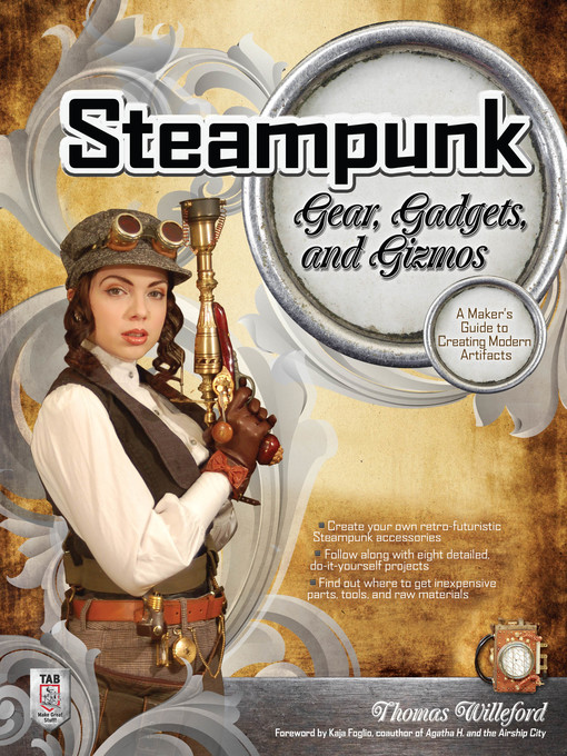 Title details for Steampunk Gear, Gadgets, and Gizmos by Thomas Willeford - Available